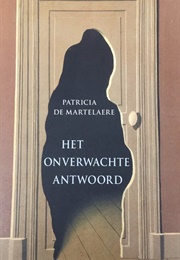 Het Onverwachte Antwoord (Patricia De Martelaere)