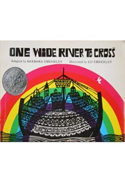 One Wide River to Cross (Barbara Emberley	Ill. Ed Emberley)