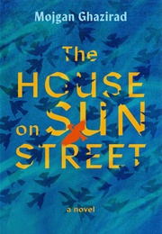 The House on Sun Street (Mojgan Ghazirad)