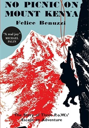 No Picnic on Mount Kenya (Felice Benuzzi)