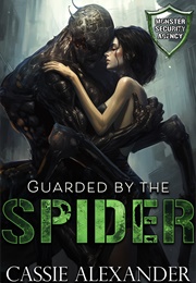 Guarded by the Spider (Cassie Alexander)