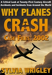 Why Planes Crash Case Files: 2002 (Sylvia Wrigley)