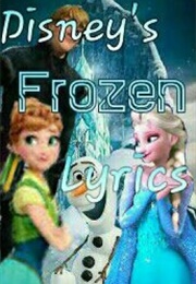 Disney&#39;s Frozen Lyrics (Tootsierollyumyum)