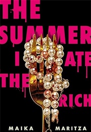 The Summer I Ate the Rich (Maika Moulite)