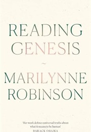 Reading Genesis (Marilynne Robinson)