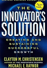 The Innovator&#39;s Solution (Raynor)