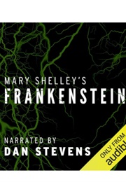 Mary Shelley&#39;s Frankenstein (Read by Dan Stevens)