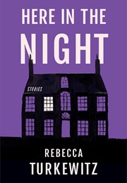 Here in the Night (Rebecca Turkewitz)