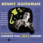 Carnegie Hall Jazz Concert - Benny Goodman