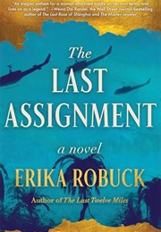 The Last Assignment (Erika Robuck)