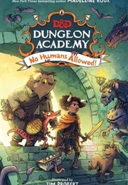 Dungeon Academy: No Humans Allowed (Madeleine Roux)