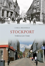 Stockport Through Time (Coral Dranfield)