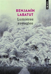 Lumières Aveugles (Benjamin Labatut)