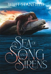 Sea of Song and Sirens (Whit Stanfield)