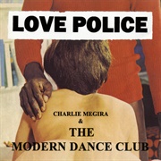 Charlie Megira &amp; the Modern Dance Club - Love Police