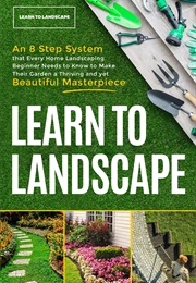 Learn to Landscape (The Great Gardening Academy)