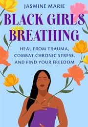 Black Girls Breathing (Jasmine Marie)