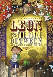 Leo and the Place Between (Angela McAllister &amp; Grahame Baker-Smith)