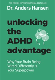 Unlocking the ADHD Advantage (Anders Hansen)