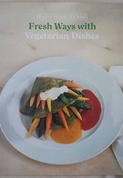 Fresh Ways With Vegetarian Dishes (Time Life Books)