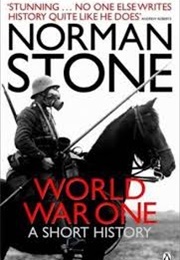 World War One: A Short History (Stone, Norman)