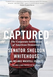 Captured: The Corporate Infiltration of American Democracy (Sheldon Whitehouse)