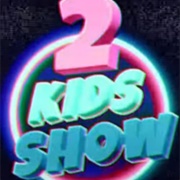 2 Kids Show