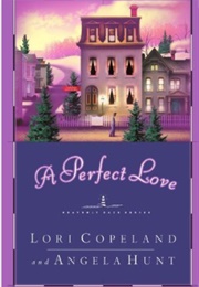 A Perfect Love (Lori Copeland)