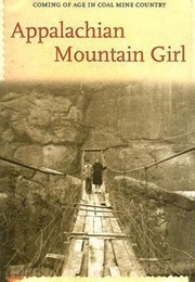 Appalachian Mountain Girl: Coming of Age in Coal Mine Country (Rhoda Bailey Warren)