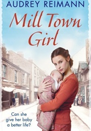 Mill Town Girl (Audrey Reimann)