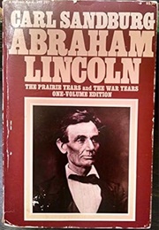 Abraham Lincoln the Prairie Years and the War Years (Sandburg)