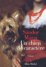 Un Chien De Caractere (Sandor Marai)