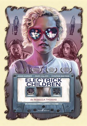 Electrick Children (2012)