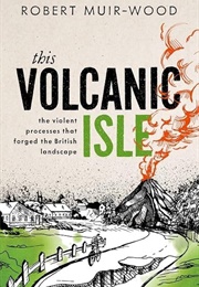 This Volcanic Isle (Robert Muir-Wood)