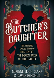 The Butcher&#39;s Daughter (David Demchuk &amp; Corinne Leigh Clark)