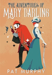 The Adventures of Mary Darling (Pat Murphy)