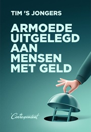 Armoede Uitgelegd Aan Mensen Met Geld (Tim &#39;S Jongers)