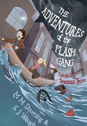 The Adventures of the Flash Gang: Episode Two: Treasonous Tycoon (M.M. Downing)