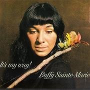 It&#39;s My Way! - Buffy Sainte-Marie