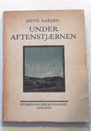 Under Aftenstjærnen (Jeppe Aakjær)