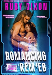 Romancing Rem&#39;eb (Ruby Dixon)