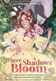 Where Shadows Bloom (Catherine Bakewell)