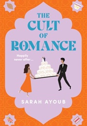 The Cult of Romance (Sarah Ayoub)