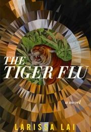 The Tiger Flu (Larissa Lai)