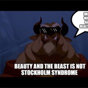 Beauty and the Beast Is Just Stockholm Syndrome.