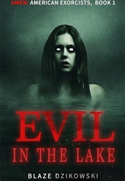 Evil in the Lake (Blaze Dzikowski)