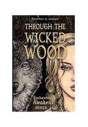 Through the Wicked Wood (Kristen R. Moore)