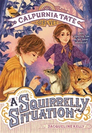 A Squirrelly Situation (Jacqueline Kelly)