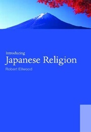 Introducing Japanese Religion (Robert Elwood)