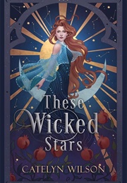 These Wicked Stars (Catelyn Wilson)